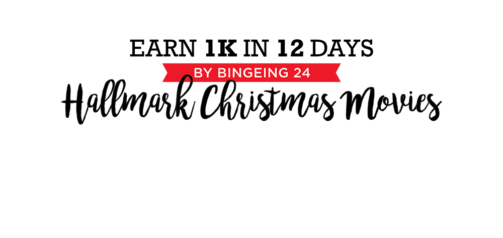 Earn 1k in 12 days by bingeing 24 Hallmark Christmas Movies