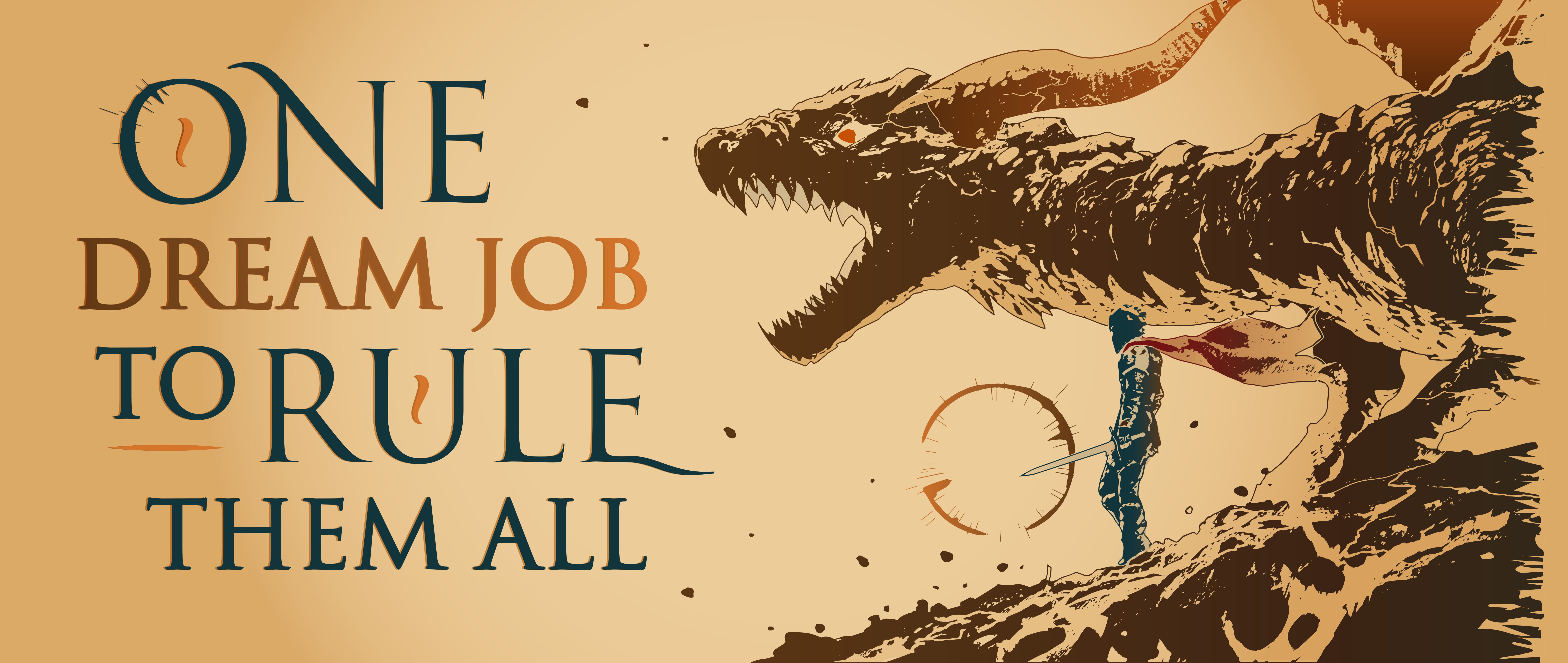 One dream job to rule them all